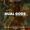 Dual Gods
